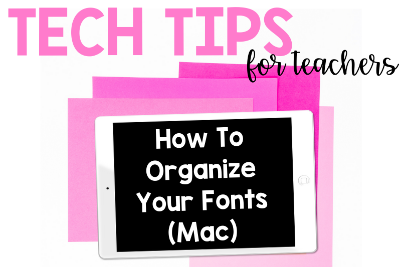 tech tips for teachers: how to organize your fonts