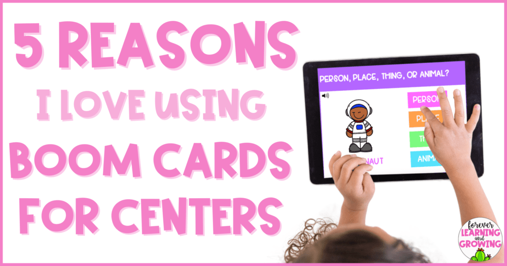 Girl playing a Boom Card deck on an iPad. Text on image says: 5 reasons I love using Boom Cards for Centers 