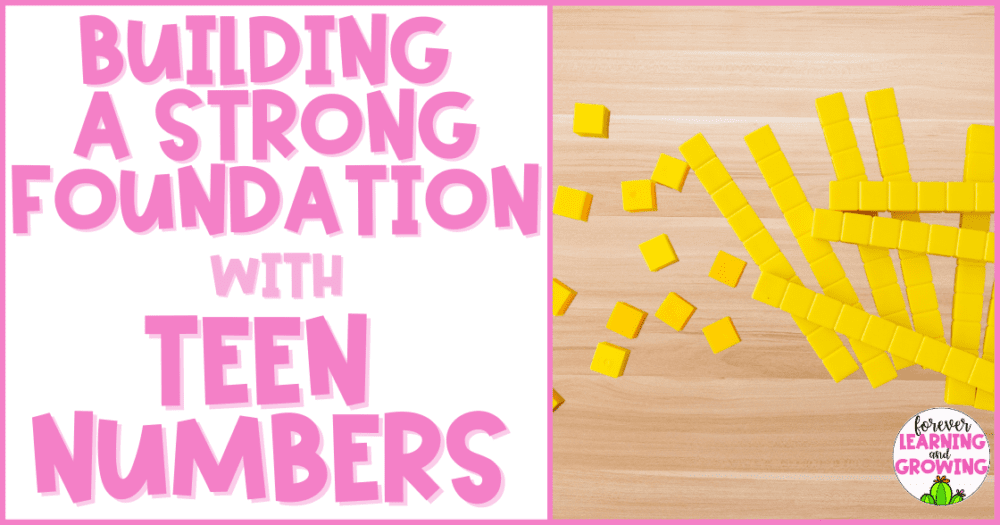 a desk has yellow place value ten rods and one blocks spread across it with the words beside it "Building a Strong Foundation with Teen Numbers"